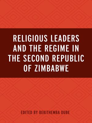 cover image of Religious Leaders and the Regime in the Second Republic of Zimbabwe